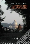 Lo specchio del pensiero. E-book. Formato EPUB ebook di Nicola Zegrini