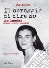 Il coraggio di dire no. Lea Garofalo la donna che sfidò la 'ndrangheta. E-book. Formato EPUB ebook di Paolo De Chiara