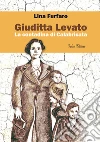 Giuditta Levato. La contadina di Calabricata. E-book. Formato EPUB ebook di Lina Furfaro