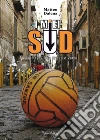 I miei sud. Scritti civili in prova e in versi. E-book. Formato EPUB ebook di Matteo Dalena