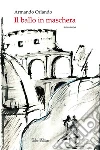 Il ballo in maschera. E-book. Formato EPUB ebook di Armando Orlando