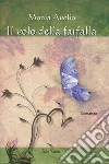 Il volo della farfalla. E-book. Formato EPUB ebook di Monia Avolio
