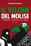 Il veleno del Molise. Trent'anni di omertà sui rifiuti tossici. E-book. Formato EPUB ebook di Paolo De Chiara