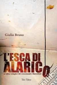L'esca di Alarico. E-book. Formato Mobipocket ebook