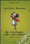 Eustachio Naumann. Le montagne che camminano. E-book. Formato EPUB ebook di Assunta Morrone