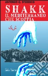 Shakk: Il Mediterraneo che scoppia. E-book. Formato PDF ebook di Antonio G. D'Errico