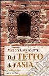 Dal tetto dell'Asia. E-book. Formato PDF ebook di Marco Cavalcante