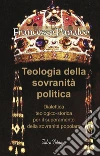 Teologia della sovranità politica: Dialettica teologico-storica per il superamento della sovranità popolare. E-book. Formato PDF ebook