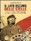 Il lato oscuro delle stelle. La dittatura digitale di Grillo e Casaleggio. Testimonianze, documenti e retroscena inediti. E-book. Formato EPUB ebook di Federico Mello