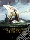 L'ultimo segreto di Roma. E-book. Formato EPUB ebook di Massimo Sacco