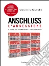 ANSCHLUSS. L 'annessione: L'unificazione della Germania e il futuro dell'Europa. E-book. Formato EPUB ebook di Vladimiro Giacchè