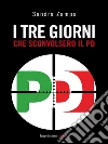 I tre giorni che sconvolsero il PD. E-book. Formato EPUB ebook di Sandra Zampa