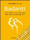 BADANTI: Sorie di chi si prende cura dei nostri affetti più cari. E-book. Formato EPUB ebook di Elisabetta Podda