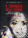 Il coraggio delle donne: Storie al femminile esempi di moderno eroismo. E-book. Formato EPUB ebook di Alessandra Ziniti