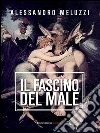 Il fascino del male. E-book. Formato EPUB ebook di Alessandro Meluzzi