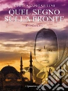 Quel segno sulla fronte. E-book. Formato EPUB ebook di Emilia Costantini