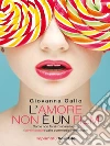 L'amore non è un film: Come non farsi rovinare la vita (sentimentale) dalle commedie romantiche. E-book. Formato Mobipocket ebook di Giovanna Gallo