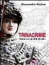 Trinacrime: Storia di un pentito di mafia. E-book. Formato EPUB ebook di Alessandro Vizzino