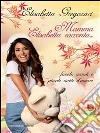 Mamma Elisabetta racconta: Favole ricordi e piccole ricette d'amore. E-book. Formato EPUB ebook di Elisabetta Gregoraci
