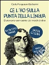 Ce l'ho sulla punta della lingua: Dizionario semiserio dei modi di dire. E-book. Formato EPUB ebook di Carla Ferguson Barberini