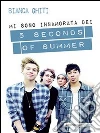 Mi sono innamorata dei 5 Seconds of Summer. E-book. Formato Mobipocket ebook di Bianca Ghiti