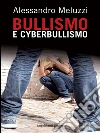 Bullismo e cyberbullismo. E-book. Formato EPUB ebook di Alessandro Meluzzi