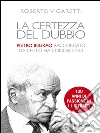 La certezza del dubbio: Pietro Ingrao raccontato da chi lo ha conosciuto. E-book. Formato EPUB ebook di Roberto Vicaretti