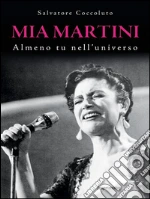 Mia Martini: Almeno tu nell'universo. E-book. Formato EPUB