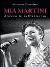 Mia Martini: Almeno tu nell'universo. E-book. Formato Mobipocket ebook di Salvatore Coccoluto