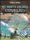 Ho avuto un'idea: Giovani talenti italiani e startup di successo. E-book. Formato EPUB ebook di Paolo Brogi