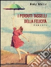 I perduti tasselli della felicità. E-book. Formato EPUB ebook di Giusy Aloisio