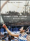 La morte è certa, la vita no: La storia di Klaudio Ndoja. E-book. Formato EPUB ebook di Michele Pettene