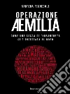 Operazione Aemilia: Come una cosca di 'Ndrangheta si è insediata al Nord. E-book. Formato EPUB ebook di Sabrina Pignedoli