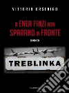 A Enea Finzi non sparano in fronte. E-book. Formato EPUB ebook di Vittorio Orsenigo
