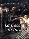 La treccia di Inês. E-book. Formato EPUB ebook di Rosa Lobato de Faria