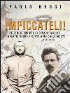 Impiccateli!: Le storie eroiche di Cesare Battisti e Nazario Sauro a cento anni dalla morte. E-book. Formato EPUB ebook di Paolo Brogi