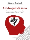 Godo quindi sono: Divertissement quasi scientifico sulle faccende di letto e simili. E-book. Formato EPUB ebook di Edoardo Boncinelli