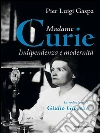 Madame Curie: Indipendenza e modernità. E-book. Formato EPUB ebook di Pier Luigi Gaspa