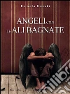 Angeli con le ali bagnate. E-book. Formato EPUB ebook di Rossella Bianchi