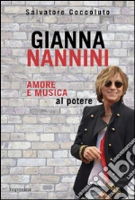 Gianna Nannini: Amore e musica al potere. E-book. Formato EPUB