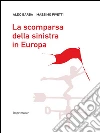 La scomparsa della sinistra in Europa. E-book. Formato EPUB ebook di Aldo Barba