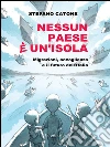 Nessun Paese è un'isola: Migrazioni, accoglienza e il futuro dell'Italia. E-book. Formato EPUB ebook