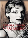 L'ombra tenera dell'assassino. E-book. Formato EPUB ebook di Vittorio Orsenigo