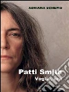Patti Smith: Voglio,ora. E-book. Formato EPUB ebook di Adriana Schepis