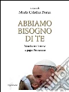 Abbiamo bisogno di te: Ventisette lettere a papa Francesco. E-book. Formato EPUB ebook