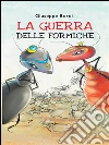 La guerra delle formiche. E-book. Formato EPUB ebook di Giuseppe Bordi