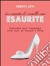 La scarpette di cristallo sono esaurite: Manuale per ragazze che non si fanno i film. E-book. Formato EPUB ebook di Roberta Lippi