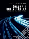 Europa a due velocità: Postpolitica dell'Unione europea. E-book. Formato EPUB ebook di Alessandro Somma