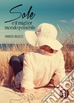 Sole e il miglior mondo possibile. E-book. Formato Mobipocket ebook