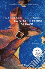 La vita in tempo di pace. E-book. Formato EPUB ebook